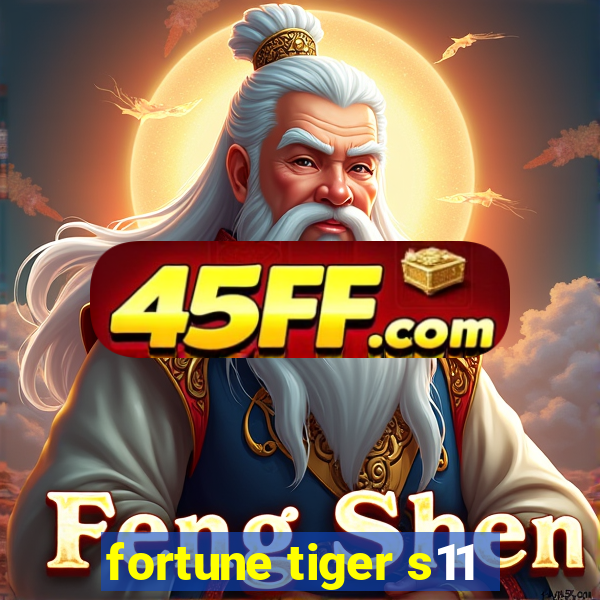 fortune tiger s11